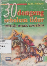 Image of 30 Dongeng Sebelum Tidur : Untuk Anak Muslim ( jilid 10 )
