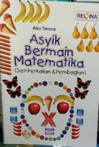 Image of Asyik Bermain Matematika  ( Seri Perkalian dan Pembagian )