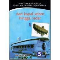 Image of Ensiklopedia Teknologi Penemuan dan Perkembangannya : Dari Kapal selam Hingga Radar