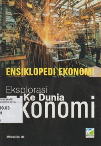 Image of Ensiklopedi Ekonomi : Eksplorasi ke Dunia Ekonomi