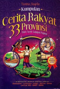 Image of Kumpulan Cerita Rakyat 33 Provinsi : dari Aceh Sampai Papua