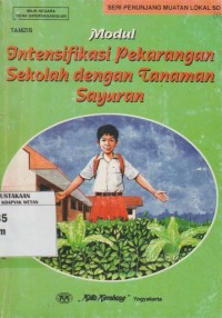 Image of Modul Intensifikasi Pekarangan Sekolah Dengan Tanaman Sayuran
