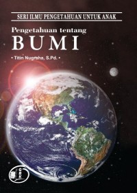 Image of Pengetahuan Tentang Bumi : Seri Ilmu Pengetahuan untuk Anak