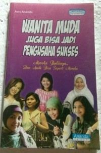 Image of Wanita Muda Juga Bisa Jadi Pengusaha Sukses