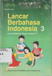 Image of Lancar Berbahasa Indonesia 3 untuk Sekolah Dasar Kelas 5